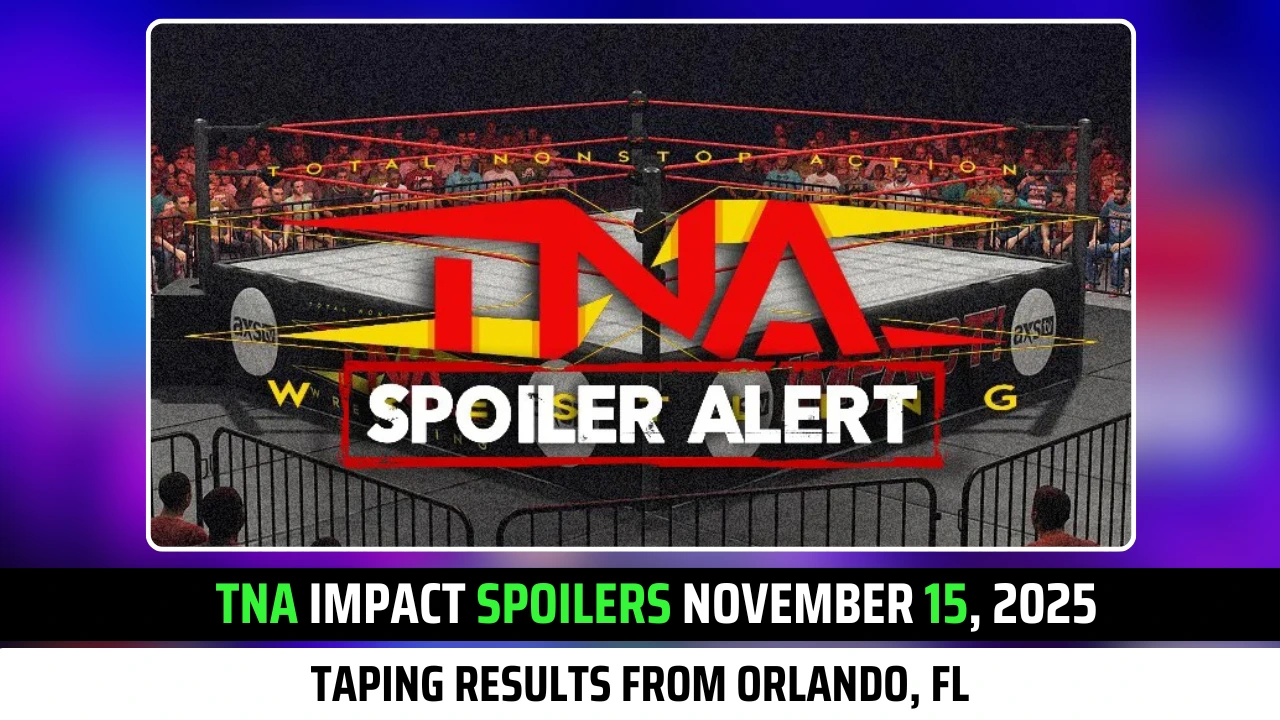 TNA Impact Spoilers November 15, 2025: Taping Results From Orlando, FL