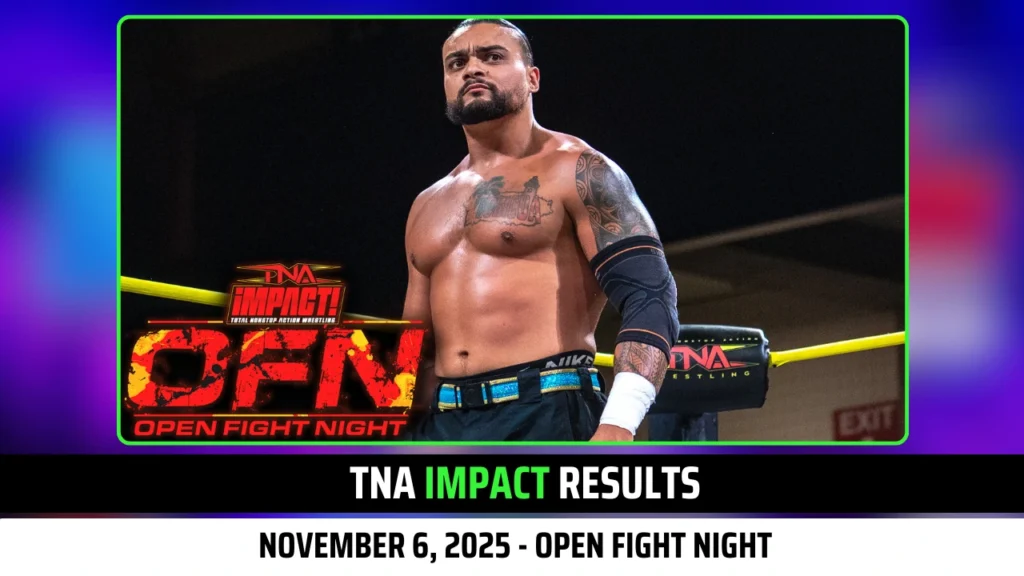 TNA iMPACT Results November 6, 2025 - Open Fight Night