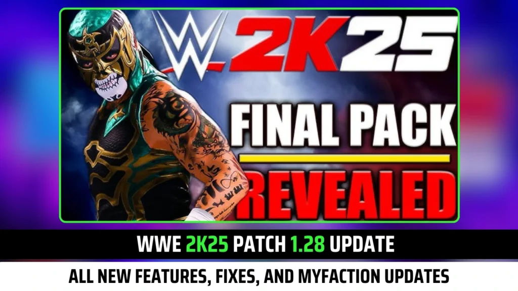 WWE 2K25 Patch Notes 1.28 - All New Features, Fixes, and MyFaction Updates