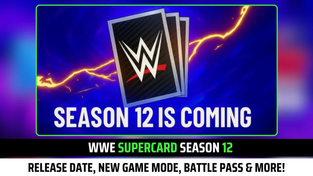 WWE SuperCard Season 12: Release Date, New Game Mode, Battle Pass & More!